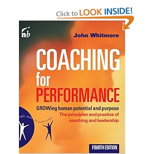 Coaching for Performance: GROWing Human Potential and Purpose - The Principles and Practice of Coaching and Leadership, 4th Edition